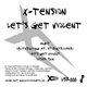 X-Tension - Let's Get Violent